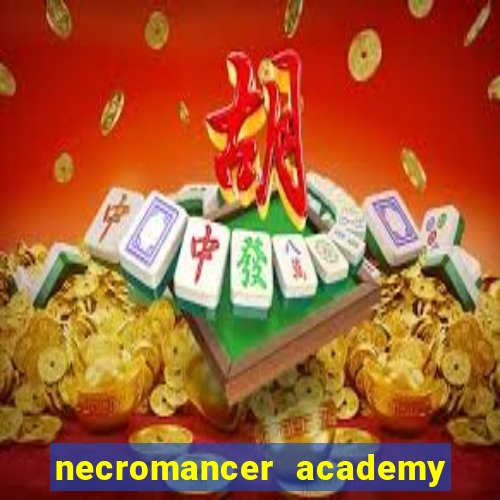 necromancer academy and the genius summoner 52